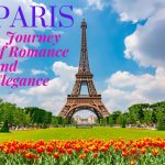 Paris A Journey of Romance and Elegance